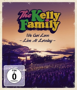 Kelly Family – We Got Love - Live At Loreley