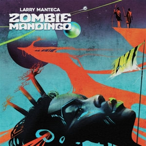 Manteca, Larry – Zombie Mandingo