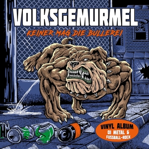 Volksgemurmel – Keiner Mag Die Bullerei