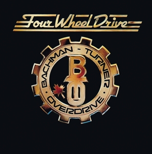 Bachman-Turner Overdrive – Four Wheel Drive