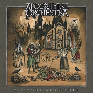 Apocalypse Orchestra – A Plague Upon Thee