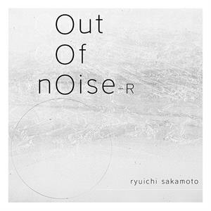 Sakamoto, Ryuichi – Out of Noise - R