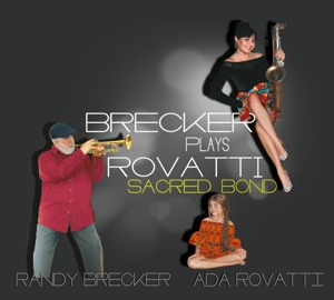 Brecker, Randy & Ada Rovatti – A Sacred Bond