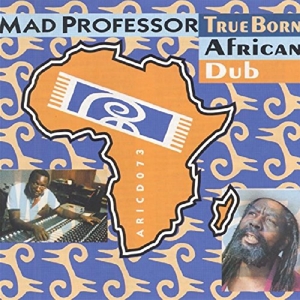 Mad Professor – True Born African Dub
