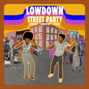 Brown, Leonard Lowdown – Street Party
