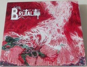Brutality – Exhuming the Noise (the Demos 1987-1991)