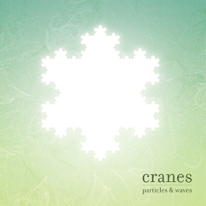 Cranes – Particles & Waves