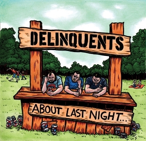 Delinquents – About Last Night