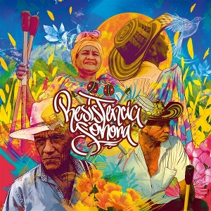 V/A – Resistencia Sonora: the Living Roots of Gaita Music In Ovejas, Colombia