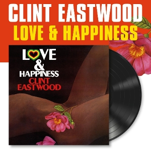 Eastwood, Clint – Love & Happiness