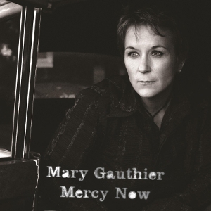 Gauthier, Mary – Mercy Now