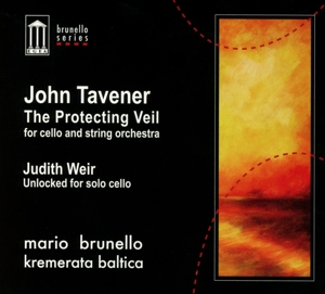 Brunello, Mario & Kamerata Baltica – Tavener/Weir: the Protecting Veil/Unlocked For Solo Cello