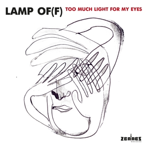 Lamp of(F) – Too Much Light For My Eyes