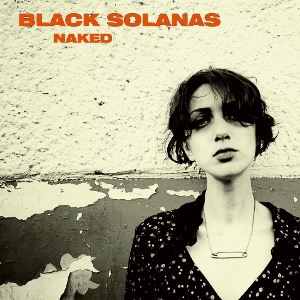 Black Solanas – Naked
