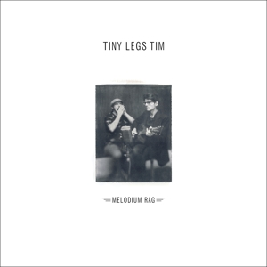 Tiny Legs Tim – Melodium Rag