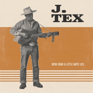 Tex, J. – Neon Signs & Little White Lies