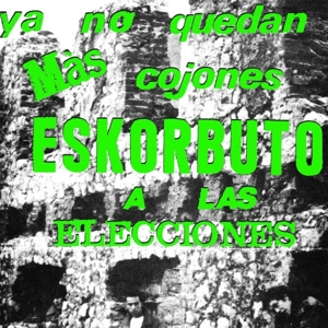 Eskorbuto – 7-Ya No Quedan Mas Cojones...