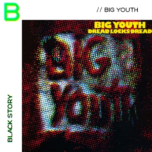 Big Youth – Dread Locks Dread