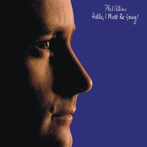 Collins, Phil – Hello, I Must Be Going