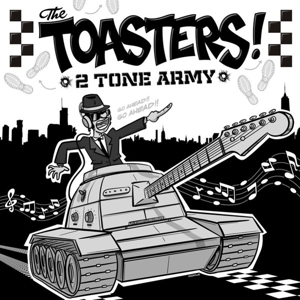 Toasters – 2 Tone Army
