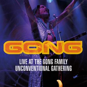 Gong – Live At the Gong Family Unconventio