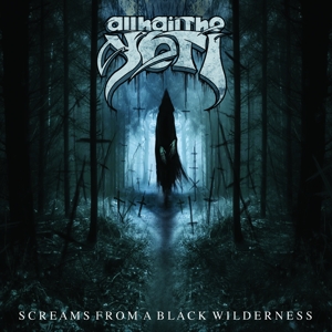 All Hail the Yeti – Screams From a Black Wilderniss