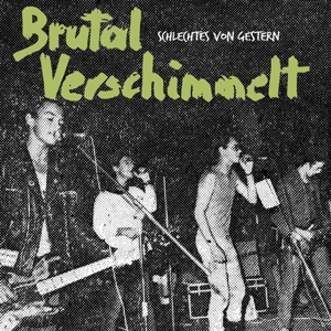 Brutal Verschimmelt – Schlechtes von Gestern