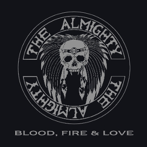 Almighty – Blood, Fire & Love