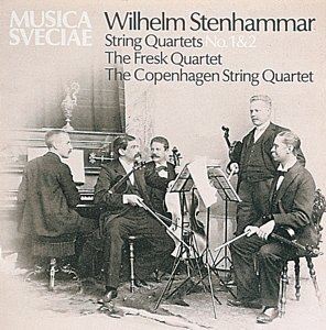 Stenhammar, Wilhelm – String Quartets Nos. 1 & 2