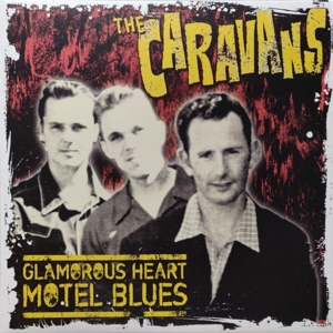 Caravans – Glamorous Heart Motel Blues