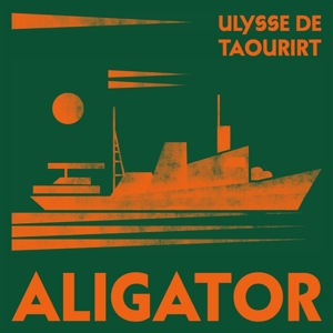 Aligator – Ulysse De Taourirt
