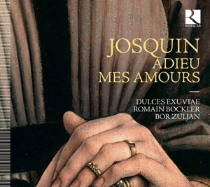 Dulces Exuviae – Josquin Adieu Mes Amours
