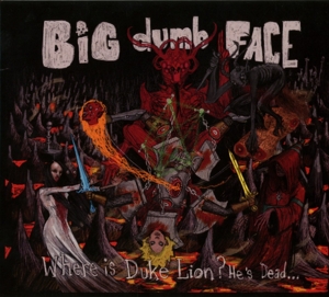 Big Dumb Face – Where is Duke Lion? He's Dead