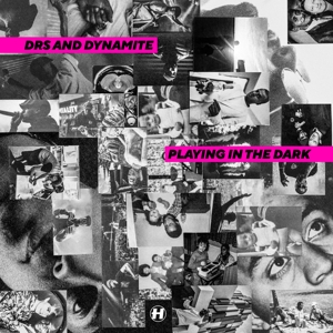 Drs & Dynamite – Playing In the Dark