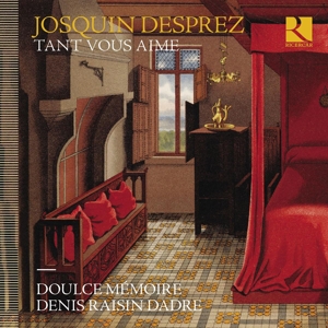 Doulce Memoire – Desprez: Tant Vous Aime