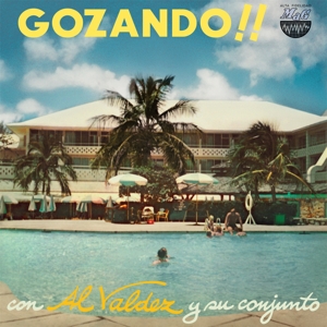 Valdez, Al -Y Su Conjunto- – Gozando!!