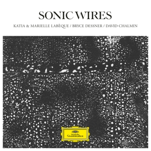 Labeque, Katia & Marielle Labeque & David Chalmin & Bryce Dessner – Sonic Wires