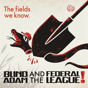 Blind Adam and the Federal League – The Fields We Know