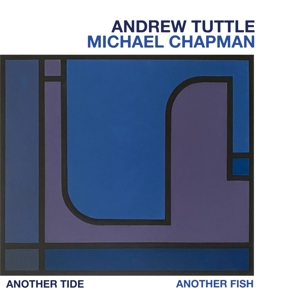 Tuttle, Andrew & Michael Chapman – Another Tide, Another Fish