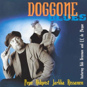 Ahlqvist, Pepe -& Jarkka Rissanen- – Doggone Blues