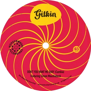 Gitkin – 7-Don't You Want Me Baby / Mi Lamento