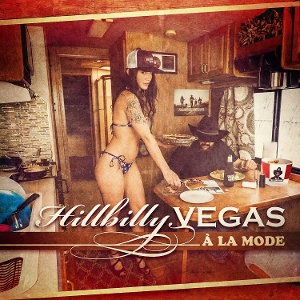 Hillbilly Vegas – A La Mode
