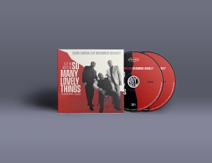 Barron, Kenny & Ray Drummond & Ben Riley – So Many Lovely Things: Live In Brecon
