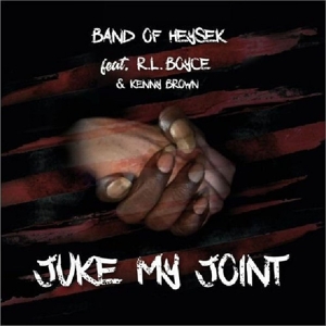 Band of Heysek Feat. R.L. Boyce & Kenny Brown – Juke My Joint