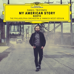 Trifonov, Daniil & the Philadelphia Orchestra & Yannick Nezet-Seguin – My American Story: North