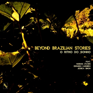 Beyond Brazilian Stories – O Ritmo Do Sonho