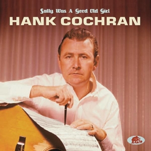 Cochran, Hank – Sally Was a Good Old Girl