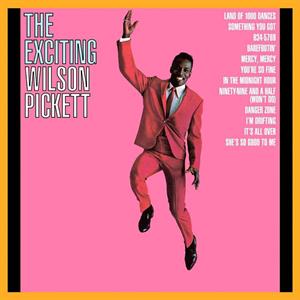 Pickett, Wilson – The Exciting Wilson Pickett