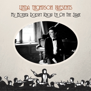 Linda Thompson – My Mother Doesn't Know I'm On the Stage