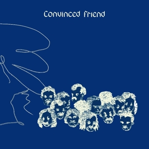 Convinced Friend – Convinced Friend